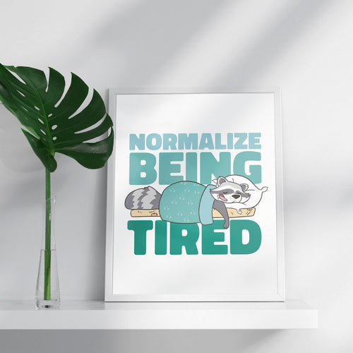 Being Tired Framed Poster — A3 12 X 18 Inch (2)