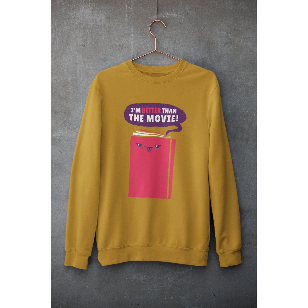 Book Is Better Unisex Sweatshirt — Mustard