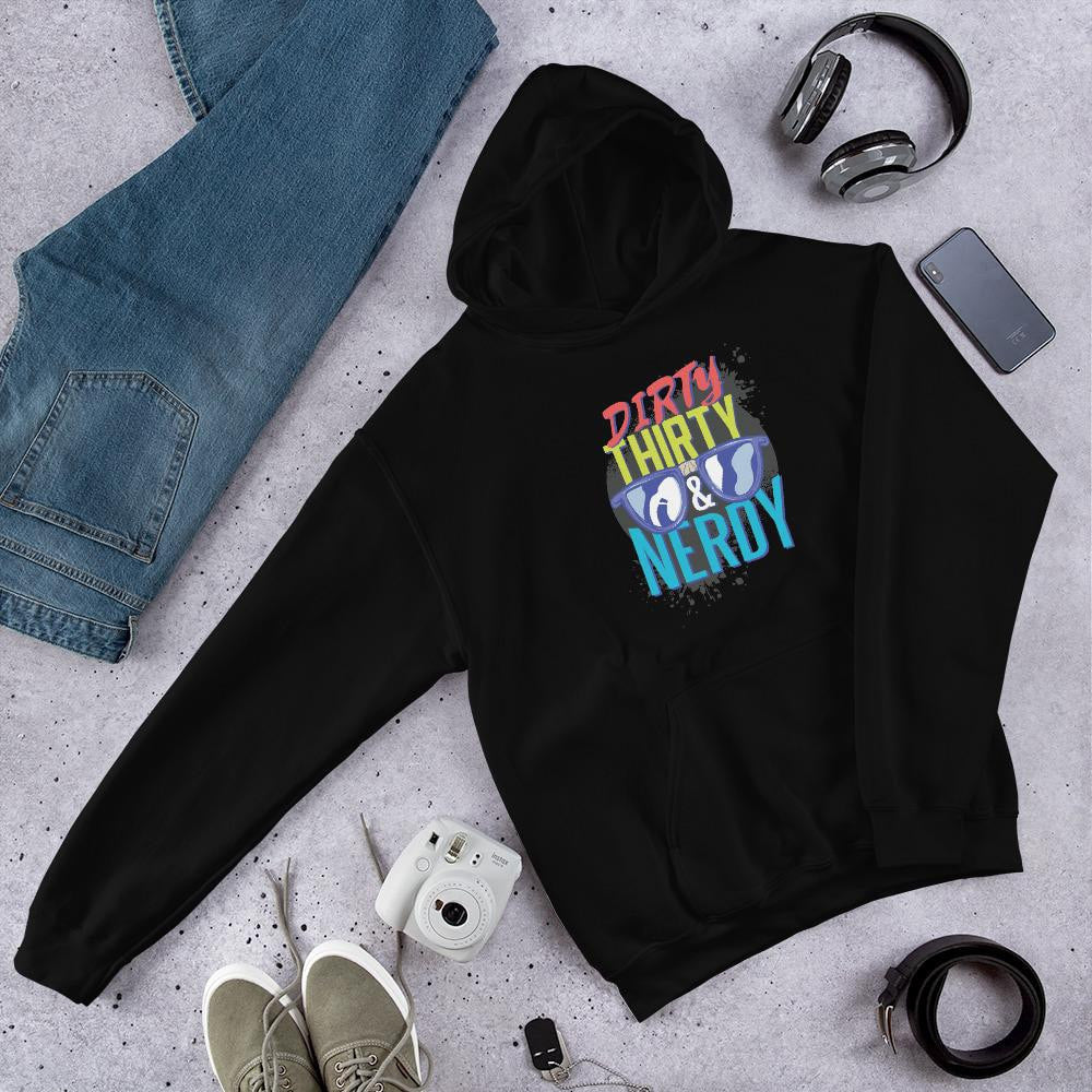 Dirty, Thirty & Nerdy Unisex Hooded Sweatshirt — Black