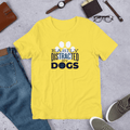 Easily Distracted by Dogs Half Sleeve T-Shirt — Yellow