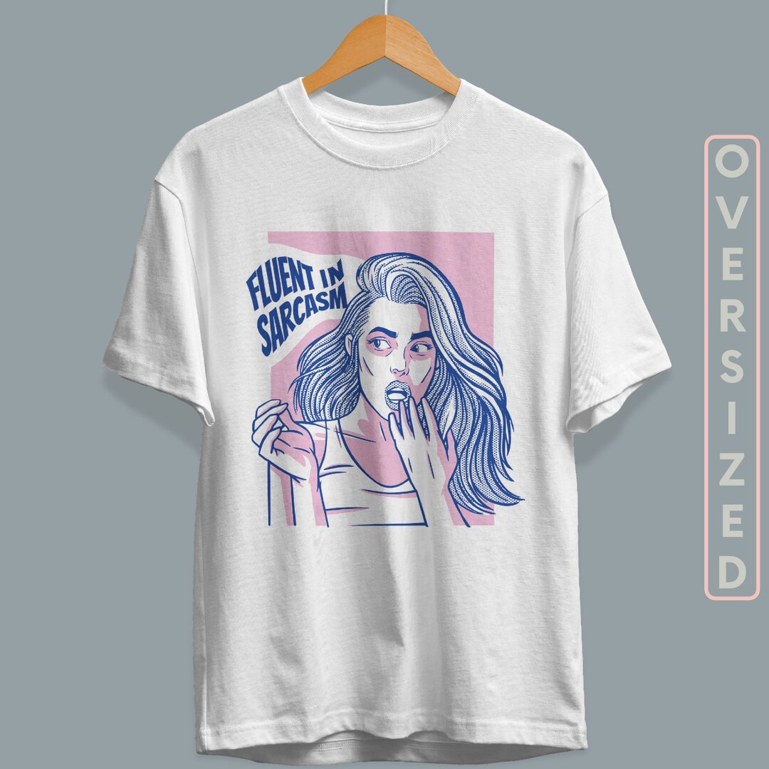 Fluent In Sarcasm Unisex Oversized T-Shirt — back view