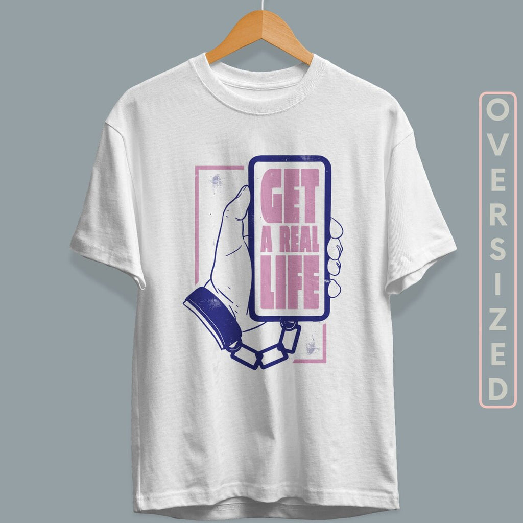 Get A Real Life Unisex Oversized T-Shirt — back view