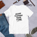 Good Things Take Time graphic tee – Fourth Dimension Club