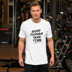 Good Things Take Time Men/Unisex Half Sleeve T-Shirt — detail view 2