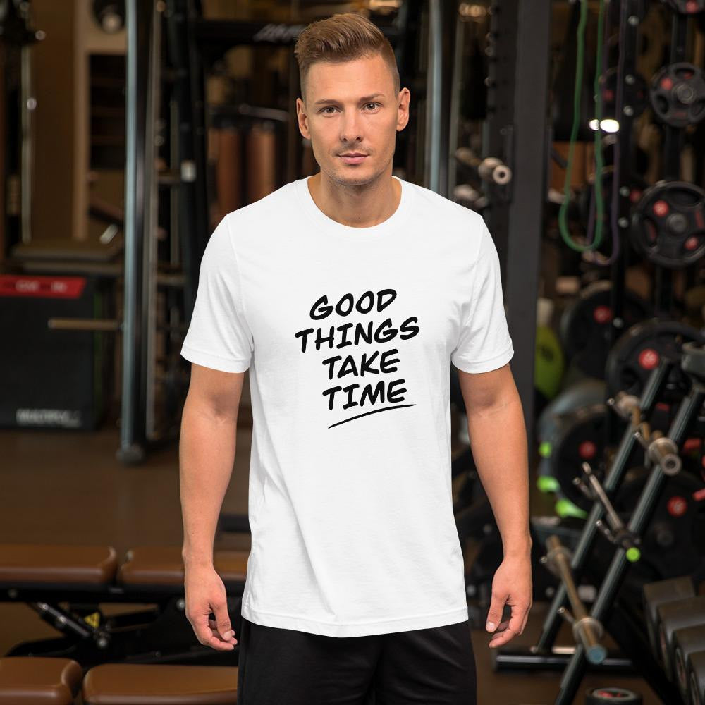 Good Things Take Time Men/Unisex Half Sleeve T-Shirt — detail view 2