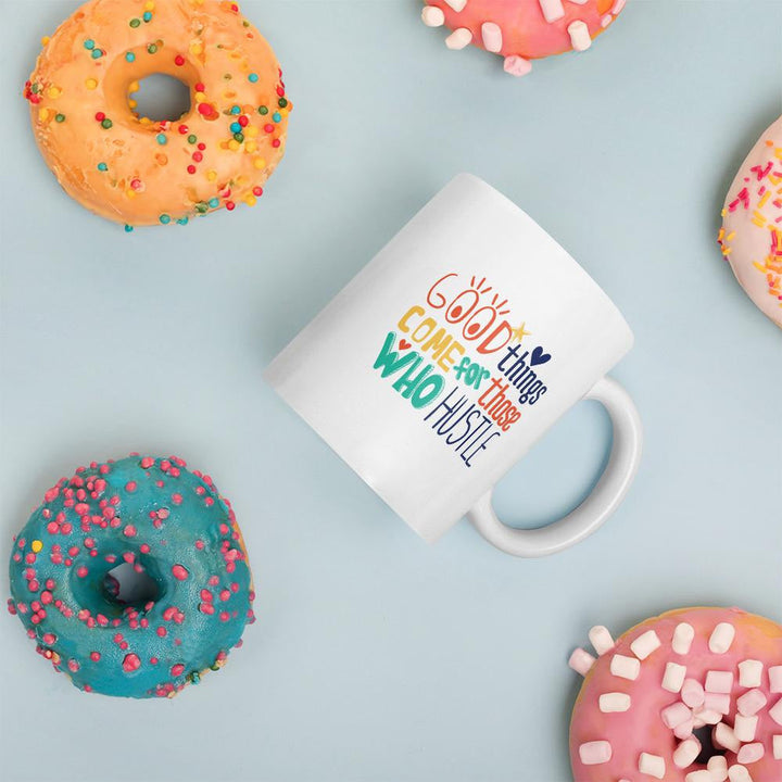 Those Who Hustle Coffee Mug