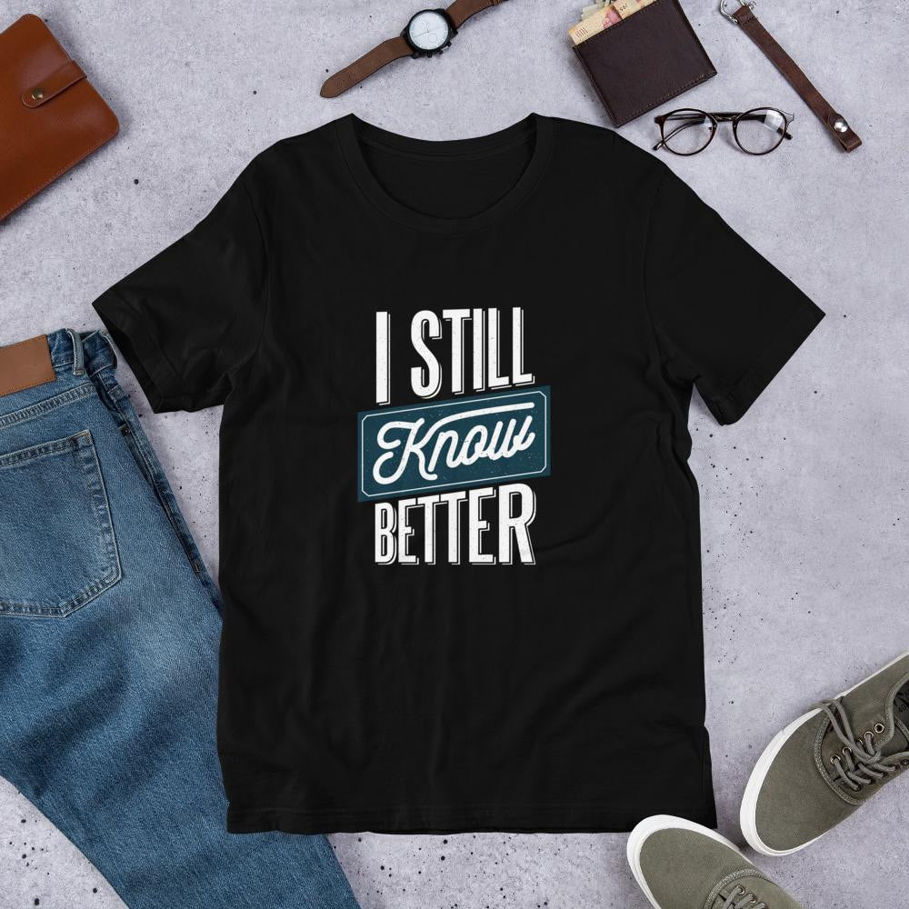 Still Know Better Half Sleeve T-Shirt — Black