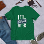 Still Know Better Half Sleeve T-Shirt — Green