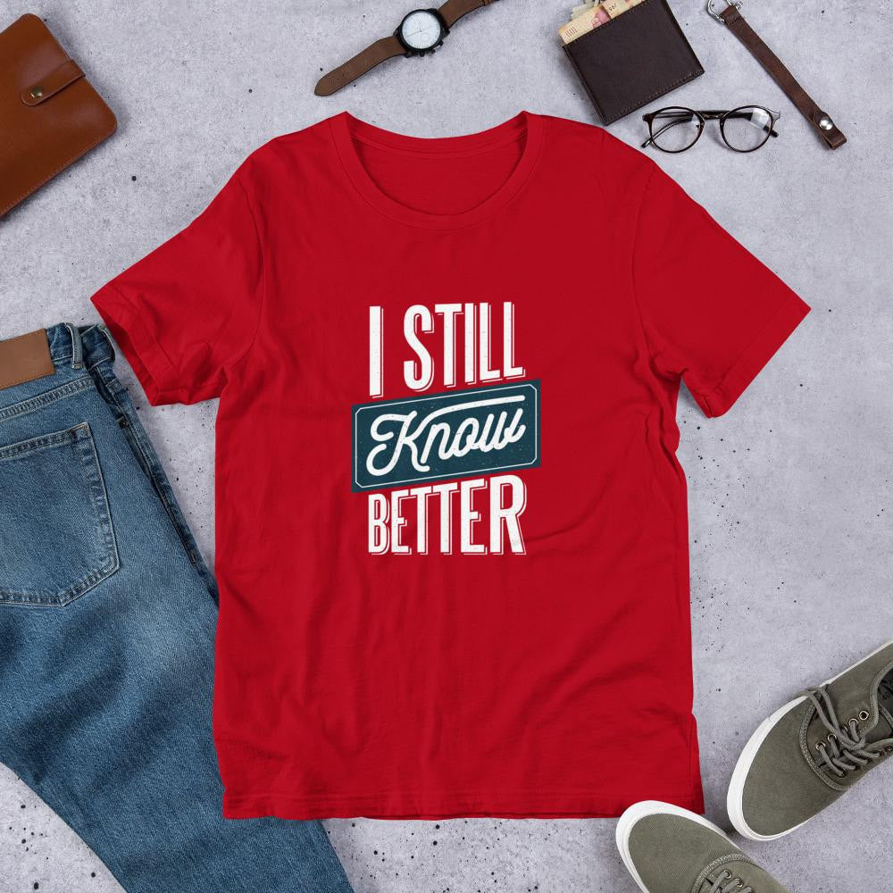 Still Know Better Half Sleeve T-Shirt — Red