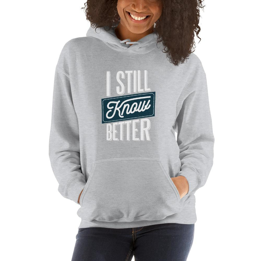 Still Know Better Unisex Hooded Sweatshirt — detail view 2
