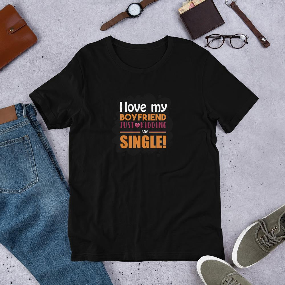 I Am Single Funny Half Sleeve T-Shirt — Black