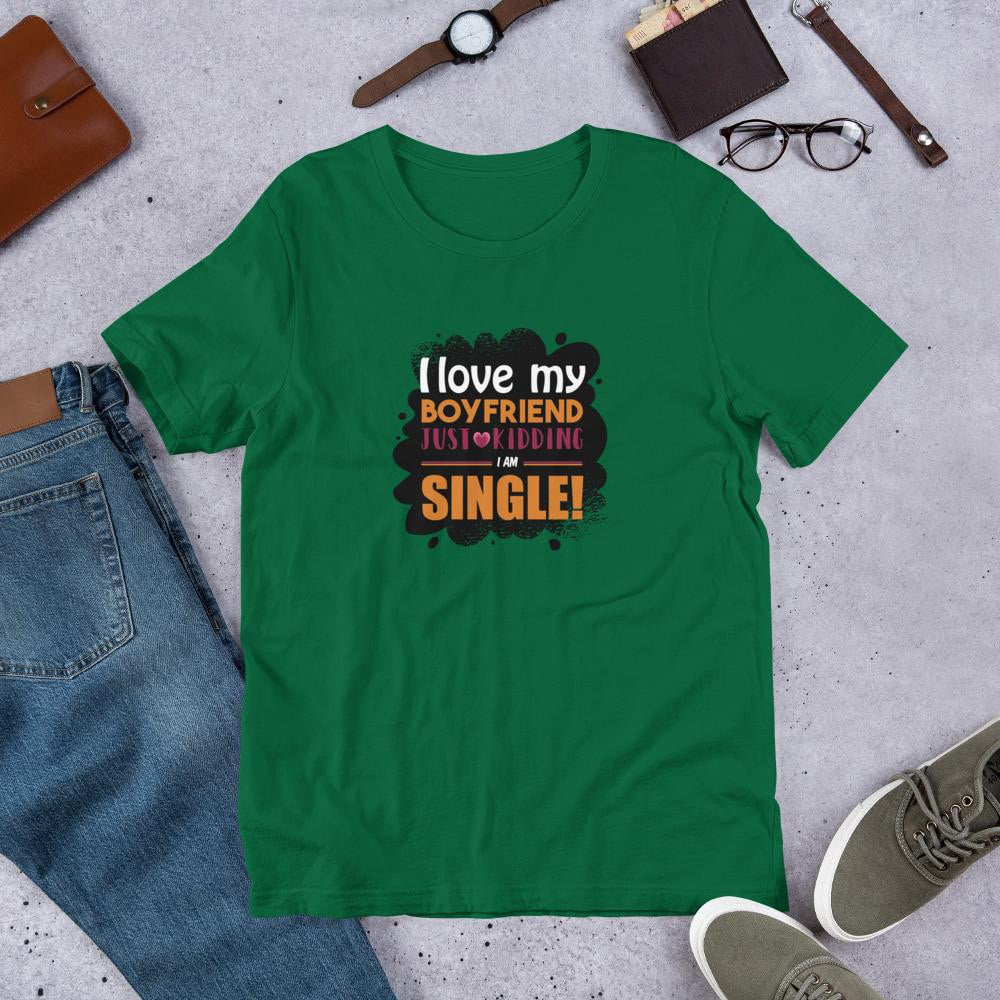 I Am Single Funny Half Sleeve T-Shirt — Green