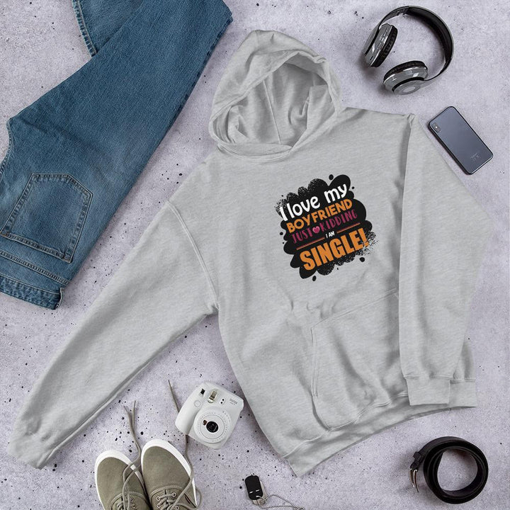 I Am Single Funny Unisex Hooded Sweatshirt