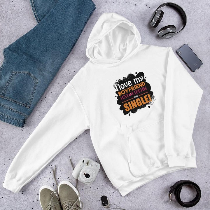I Am Single Funny Unisex Hooded Sweatshirt