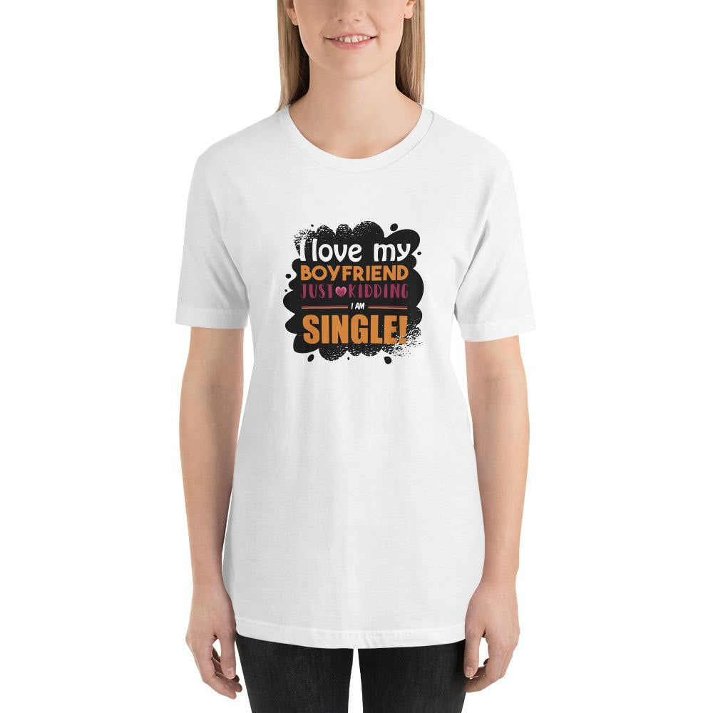I Am Single Funny Half Sleeve T-Shirt — detail view 10