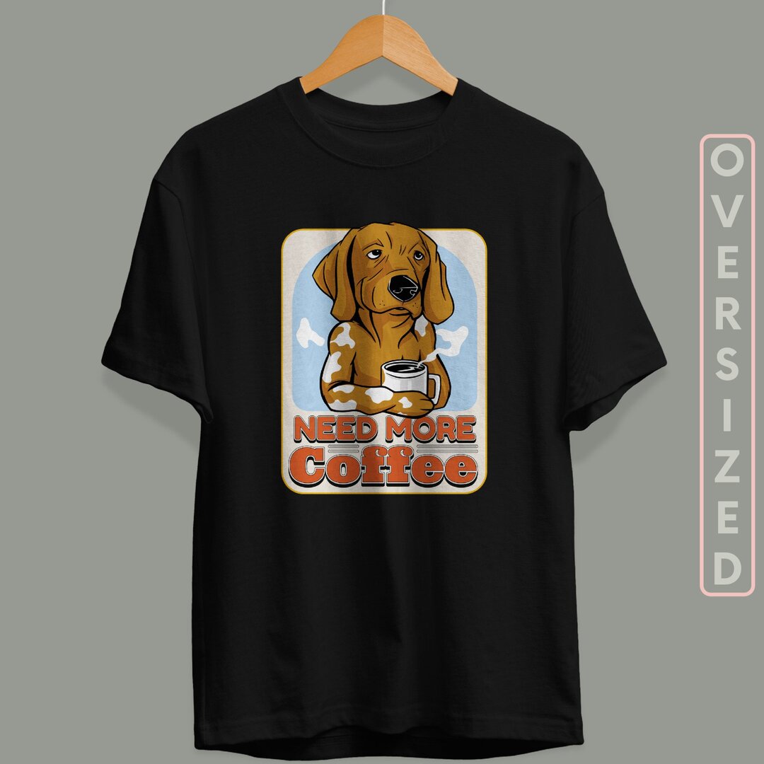Need More Coffee Unisex Oversized T-Shirt — back view