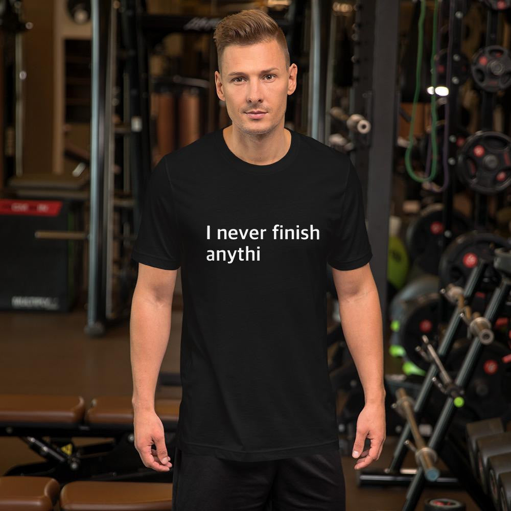 Never Finish Men/Unisex Half Sleeve T-Shirt — detail view 2