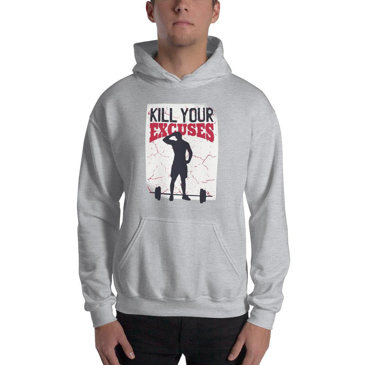 Kill Your Excuses Unisex Hooded Sweatshirt
