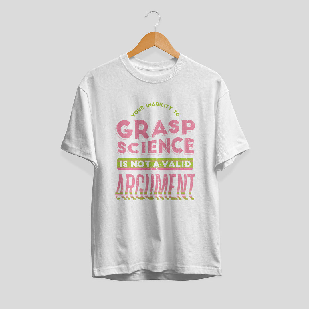 Not A Valid Argument Unisex Half Sleeve T-Shirt — White