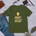 Smart Is Awesome Half Sleeve T-Shirt — Olive