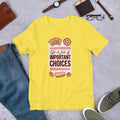 Sweet Choices Half Sleeve T-Shirt — Yellow