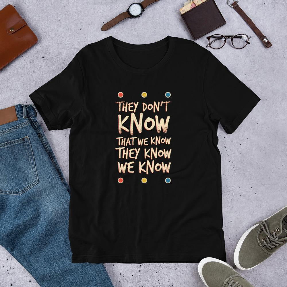 They Don't Know Half Sleeve T-Shirt — Black