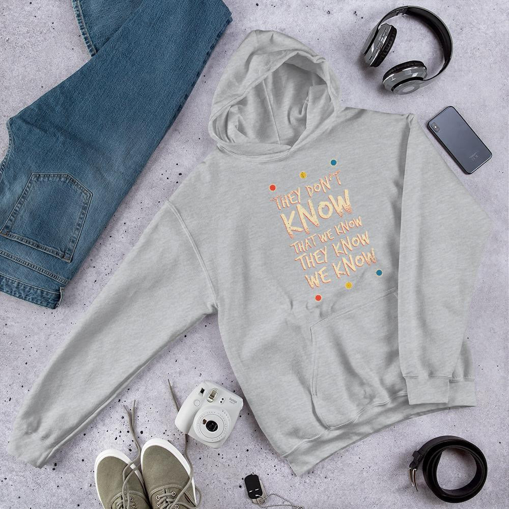 They Don't Know Unisex Hooded Sweatshirts — Grey