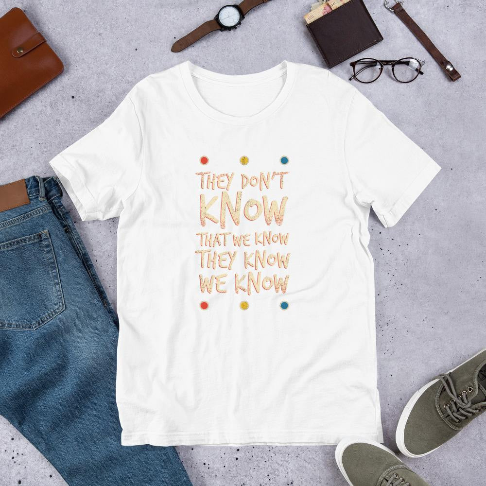 They Don't Know Half Sleeve T-Shirt — White