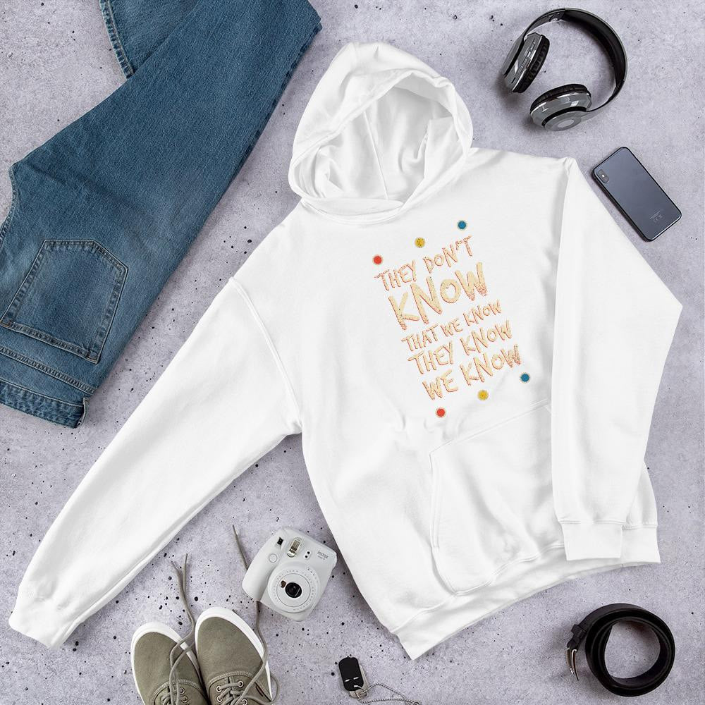 They Don't Know Unisex Hooded Sweatshirts — White