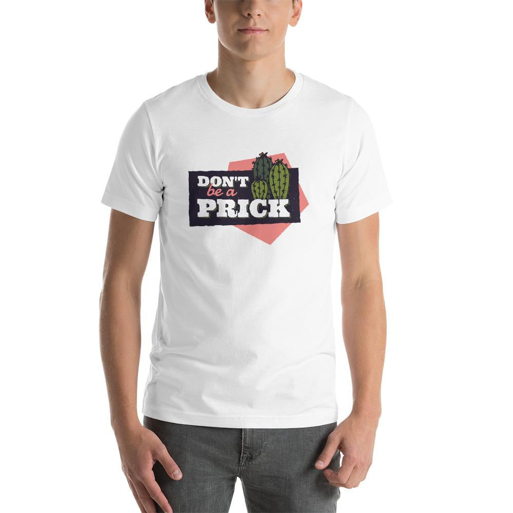 Don't be a Prick graphic tee – Fourth Dimension Club