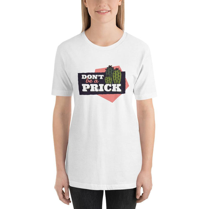 Don't be a Prick Half Sleeve T-Shirt