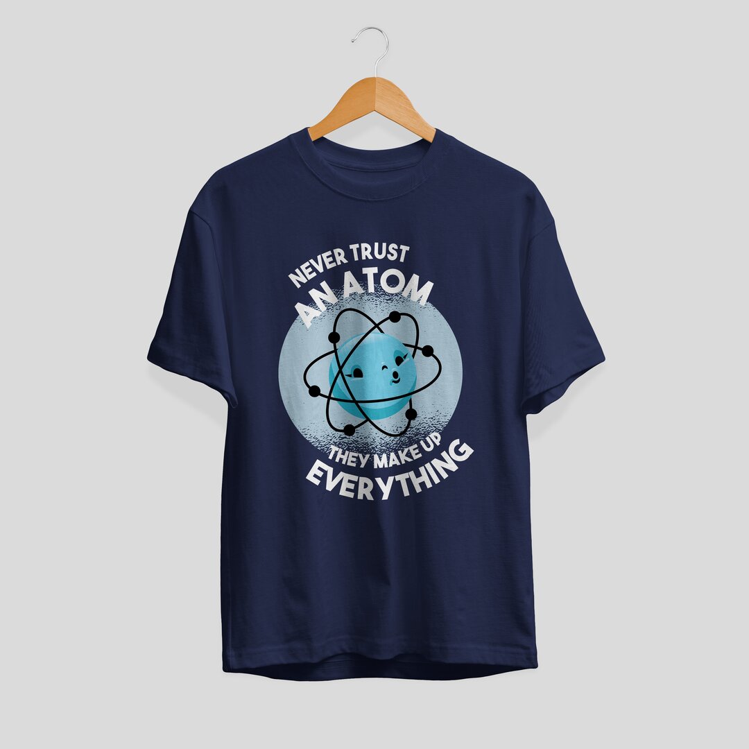 Never Trust an Atom science tee front graphic – Fourth Dimension Club