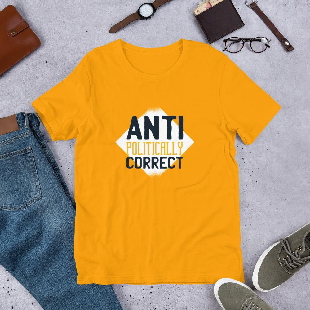 Anti Politically correct Half Sleeve T-Shirt — Gold